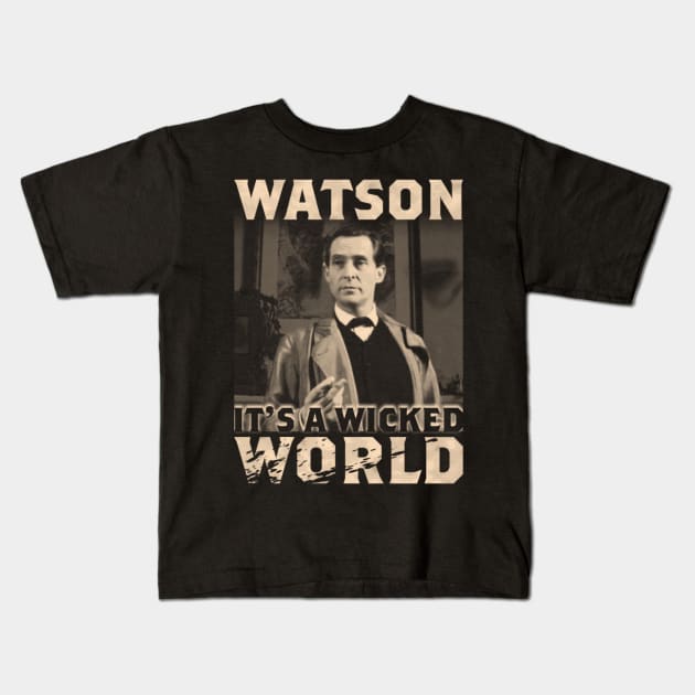 Watson, it's a wicked world Kids T-Shirt by kostjuk